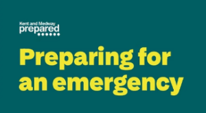 Kent Prepared: preparing for an emergency