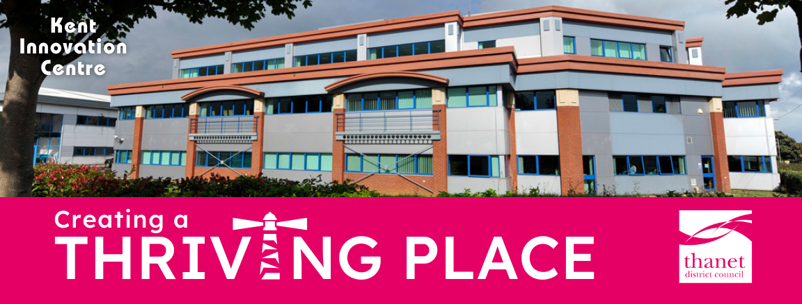A wide view of the Kent Innovation Centre building featuring grey cladding, red brick accents, and blue window frames, framed by tree branches on the left. A bright pink banner runs across the bottom containing the text 'Creating a THRIVING PLACE,' where a stylized white lighthouse replaces the letter 'I,' alongside the Thanet District Council logo on the right.
