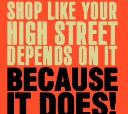 Orange image with capital text inside 'Shop like your high street depends on it. Because it does!'