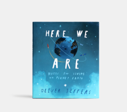 Cover of Oliver Jeffers book Here We Are showing a hand drawn planet with a happy face floating in space being circled by a tiny rocket.