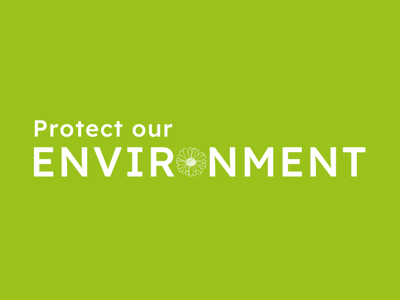 Protect our environment written in white text on a bright green background. The O in environment is replaced with an illustrated daisy