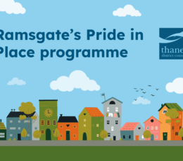 Cartoon image of a blue sky, with clouds, birds and a row of colourful houses. There is the caption 'Ramsgate Pride in Place Programme'.The Thanet District Council logo is in the top right hand corner.