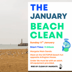 A promotional poster for "The January Beach Clean." The left side features a photo of a sandy beach scattered with litter and seagulls, with a lighthouse and harbor wall visible in the distance under a grey sky. The right side features large text against a white background: "THE JANUARY BEACH CLEAN" in blue and green block letters. Below this, the event details read: "Sunday 11th January. Start Time: 11:00am. Margate Main Sands: Meet at the OCTOPUS beach hut opposite Arlington House." Additional text notes: "Under 18s must be with an adult. All equipment provided." The bottom slogan reads "RISE UP. CLEAN UP. MARGATE." There is also an illustration of a blue fish holding a green trash bag and a plastic bottle.