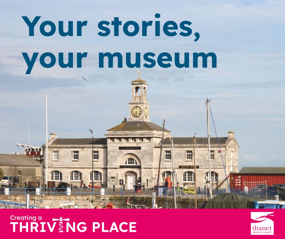 A landscape photo of the Clock House Museum at Ramsgate Harbour under a bright, clear sky. The historic two-storey stone building features a central clock tower with a white belfry. Large blue text at the top reads, "Your stories, your museum." The foreground shows the harbour edge with boat masts and a red container. A vibrant pink banner across the bottom includes the Thanet District Council logo and the slogan "Creating a THRIVING PLACE" with a lighthouse icon.