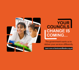 Orange graphic with a woman and child. Text: Your councils change is coming. Delivering services differently. Visit kentcouncilleaders.org.uk.